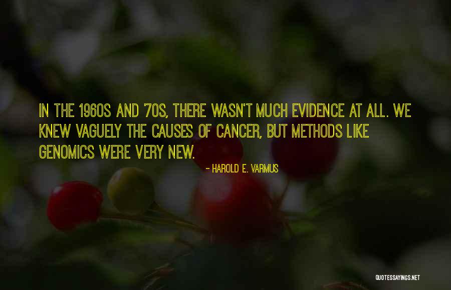 Causes Of Cancer Quotes By Harold E. Varmus Causes Of Cancer Quotes By Harold E. Varmus