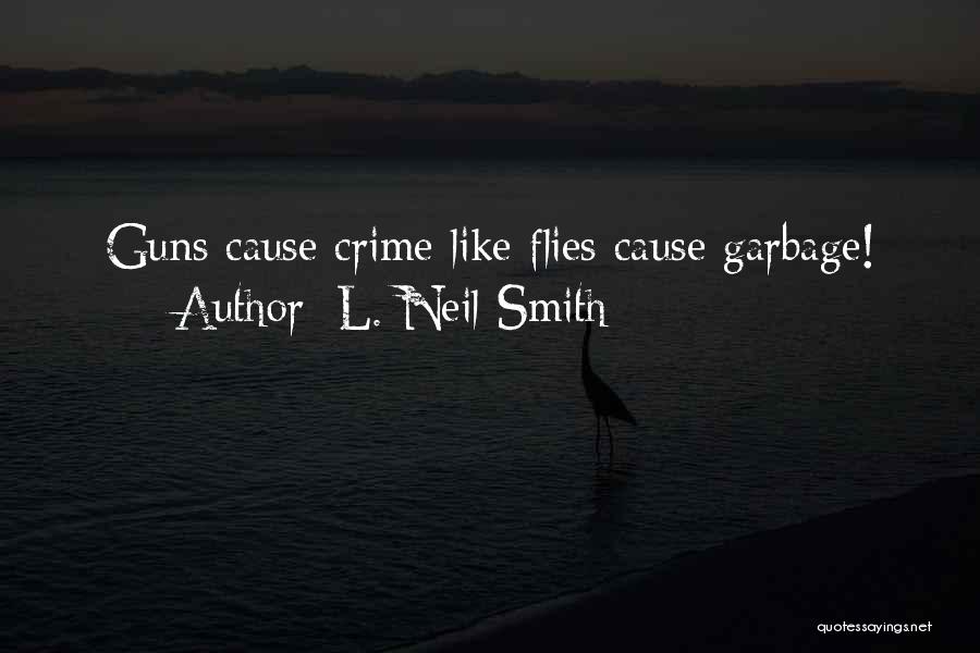 Causes Of Crime Quotes By L. Neil Smith