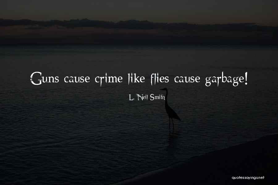 Causes Of Crime Quotes By L. Neil Smith