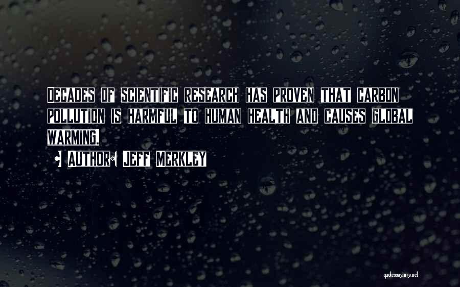 Causes Of Global Warming Quotes By Jeff Merkley