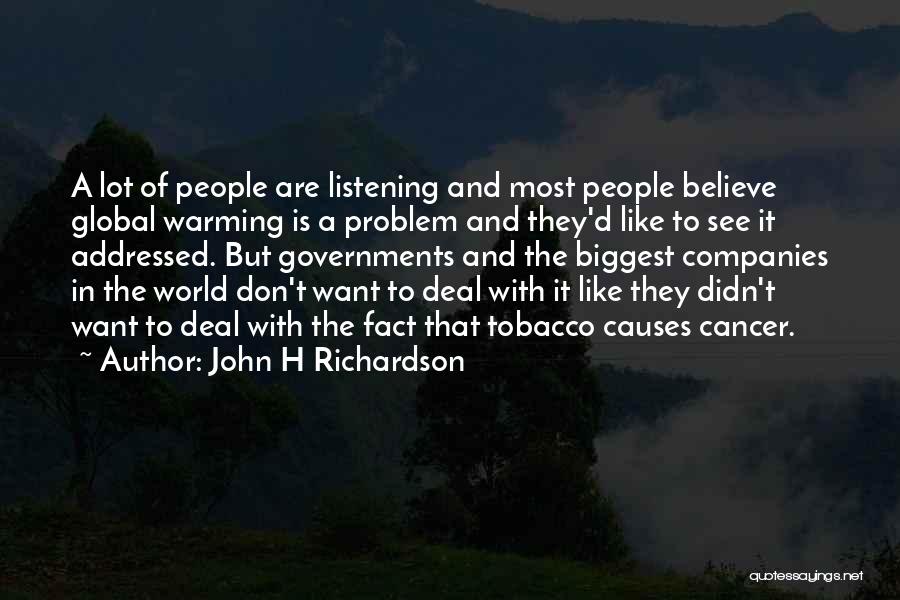 Causes Of Global Warming Quotes By John H Richardson
