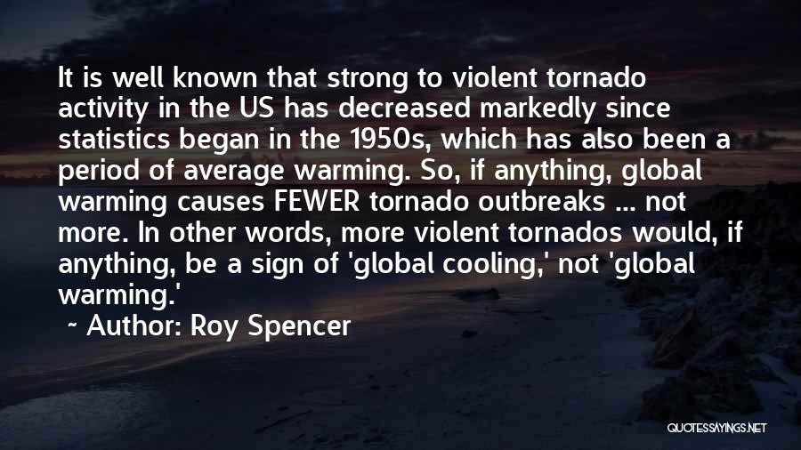 Causes Of Global Warming Quotes By Roy Spencer
