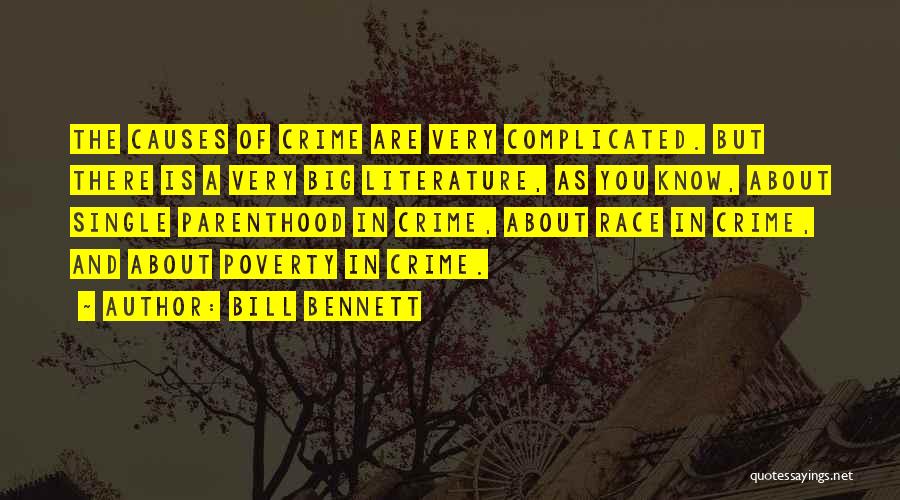 Causes Of Poverty Quotes By Bill Bennett