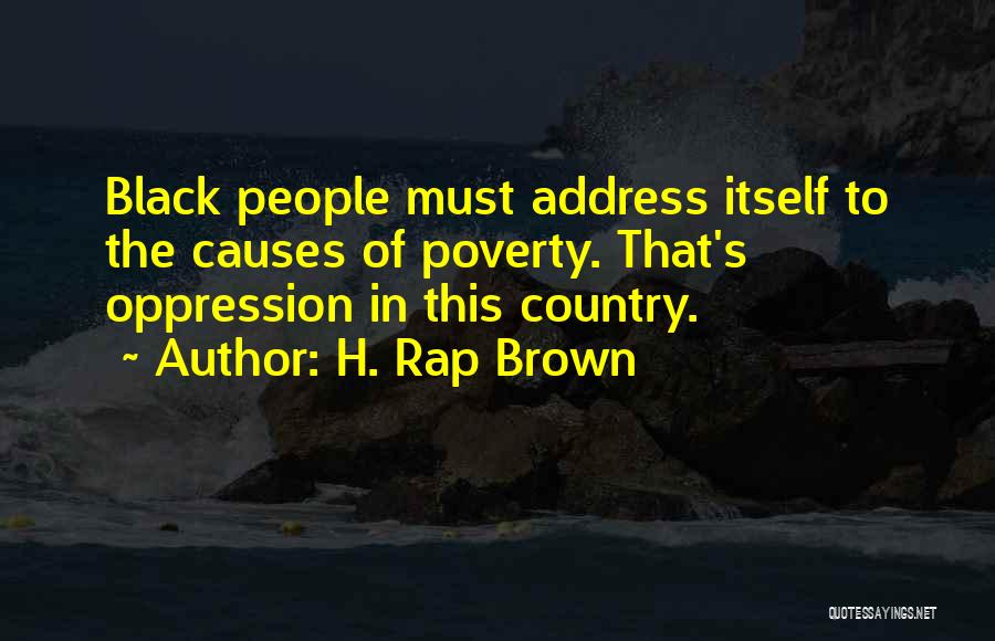 Causes Of Poverty Quotes By H. Rap Brown