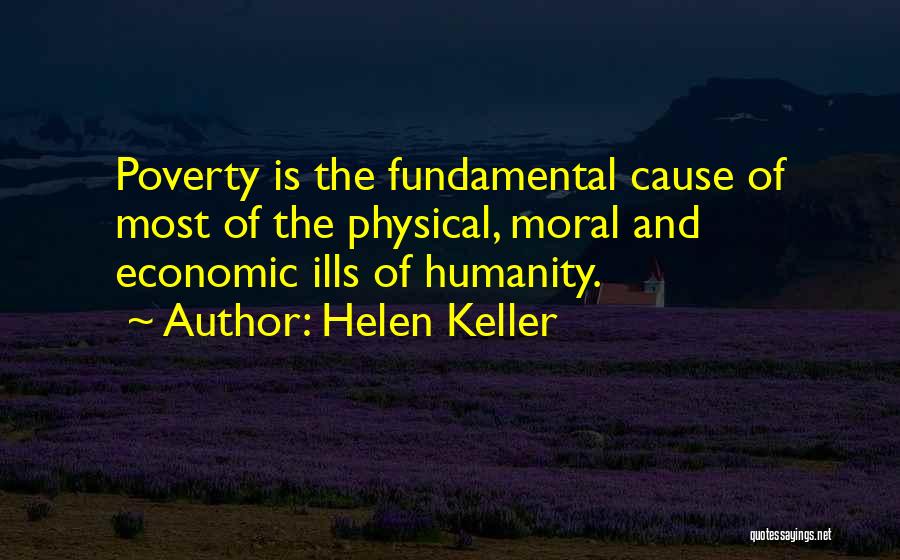 Causes Of Poverty Quotes By Helen Keller