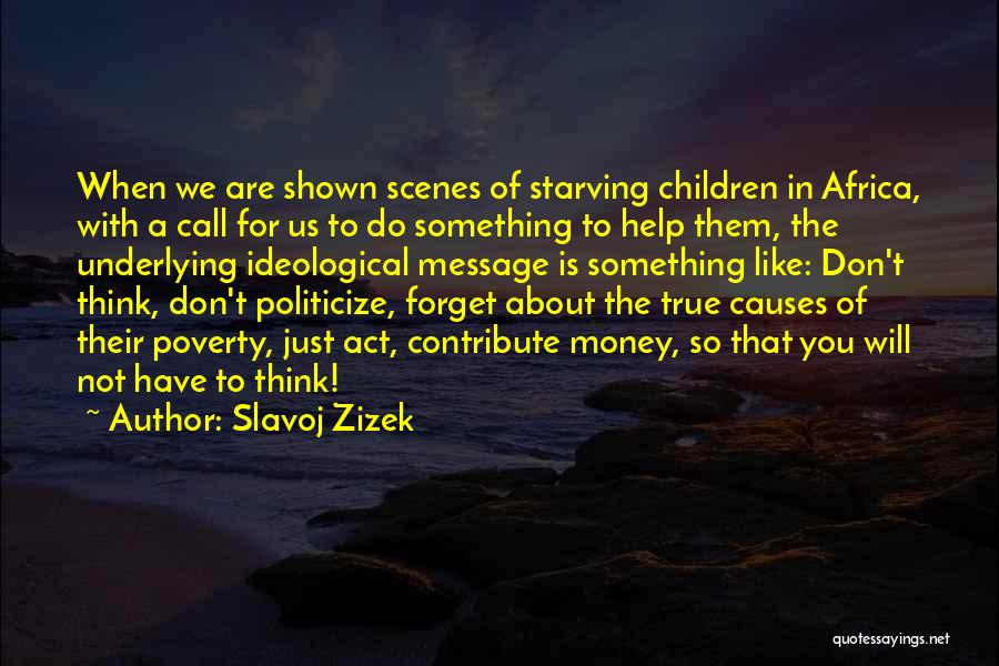 Causes Of Poverty Quotes By Slavoj Zizek