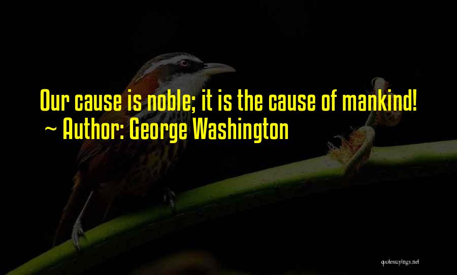 Causes Of Revolution Quotes By George Washington