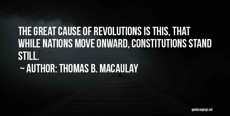 Causes Of Revolution Quotes By Thomas B. Macaulay