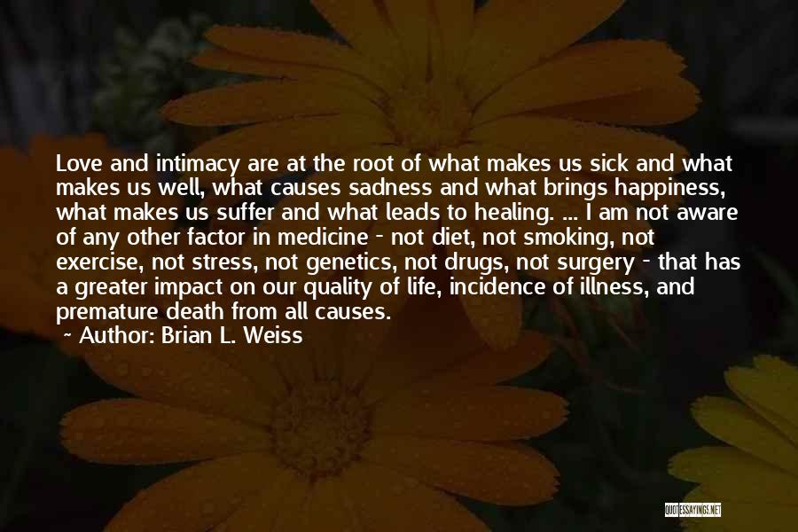 Causes Of Stress Quotes By Brian L. Weiss