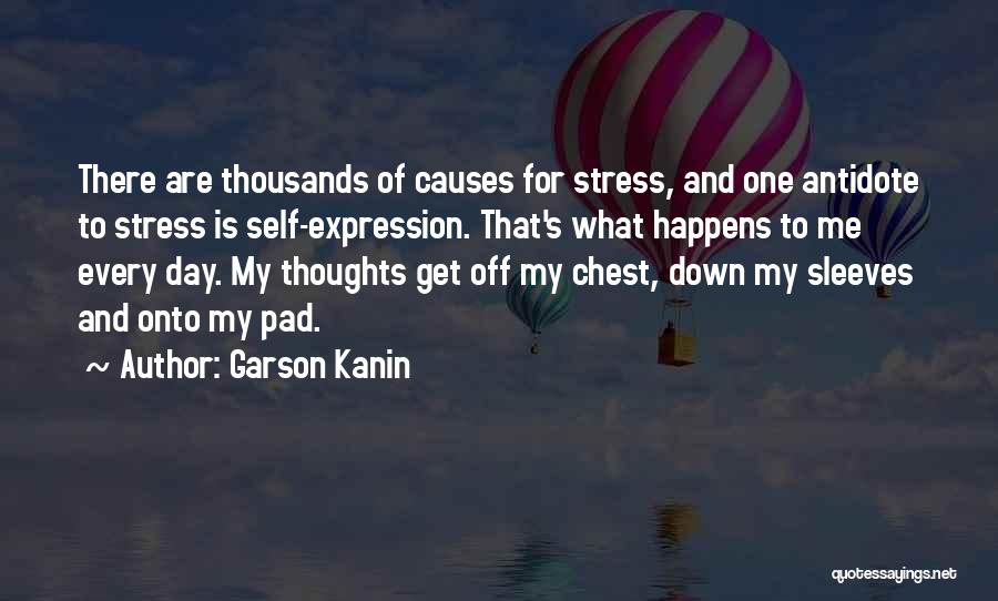 Causes Of Stress Quotes By Garson Kanin