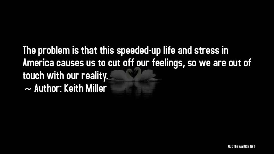 Causes Of Stress Quotes By Keith Miller