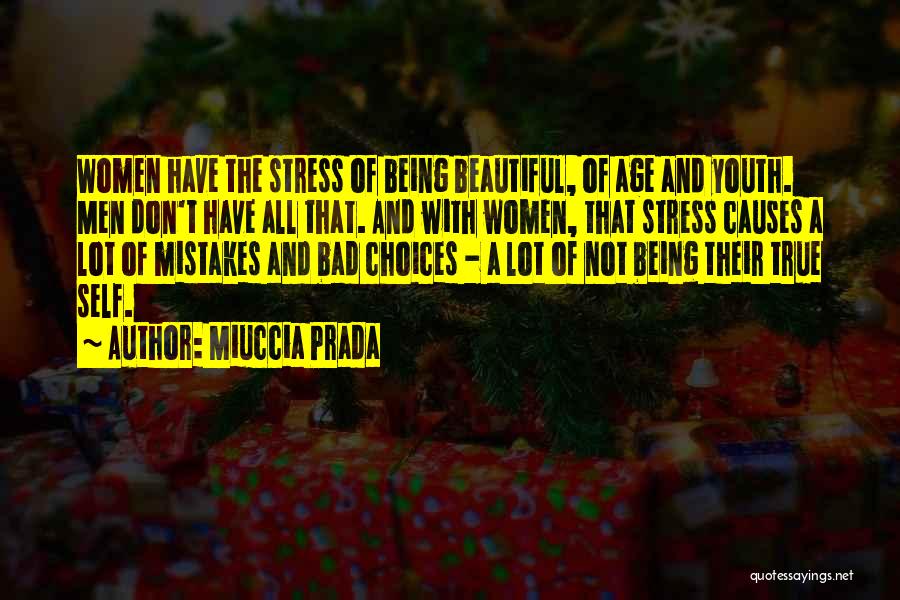 Causes Of Stress Quotes By Miuccia Prada