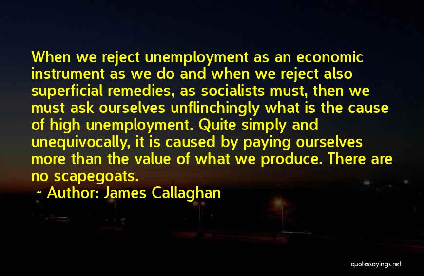 Causes Of Unemployment Quotes By James Callaghan