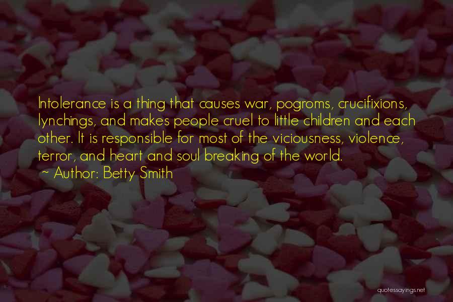 Causes Of War Quotes By Betty Smith