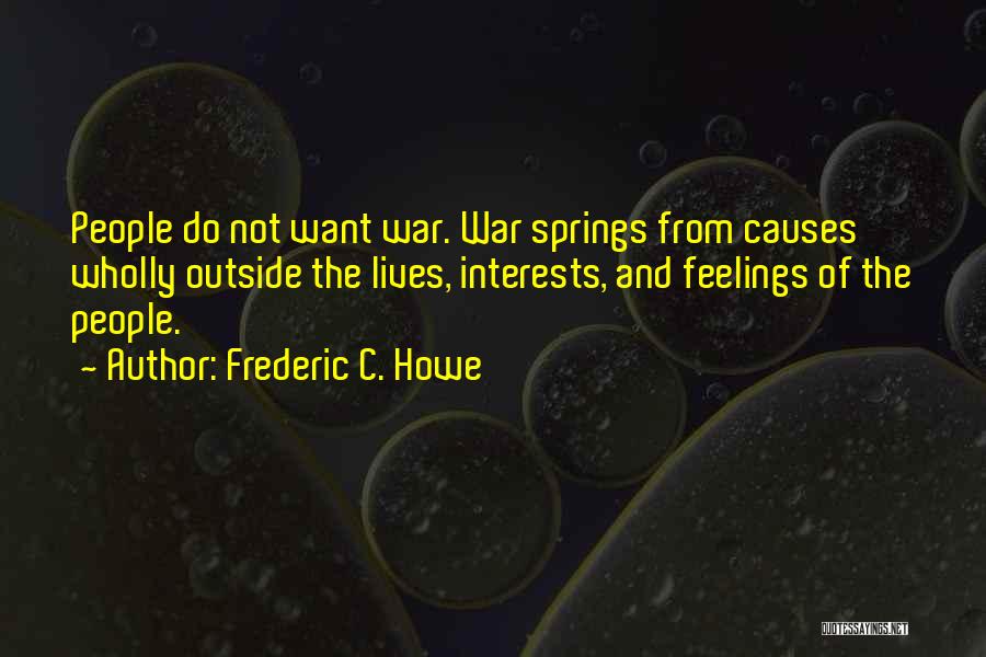 Causes Of War Quotes By Frederic C. Howe
