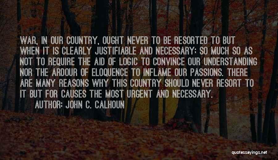 Causes Of War Quotes By John C. Calhoun