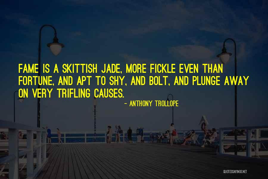 Causes Quotes By Anthony Trollope