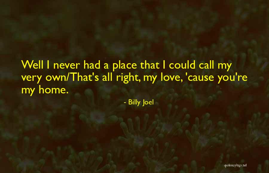 Causes Quotes By Billy Joel