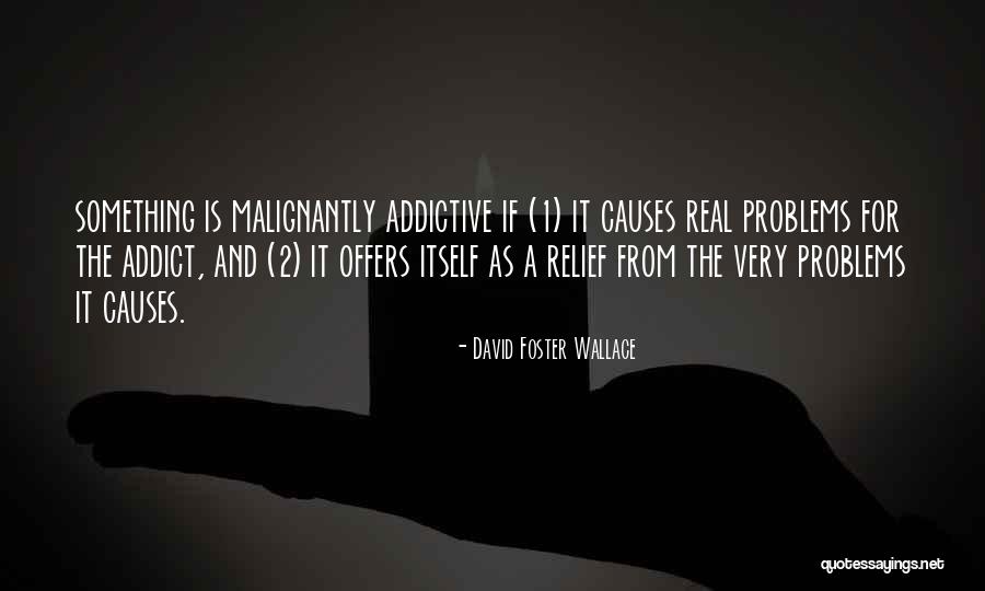 Causes Quotes By David Foster Wallace