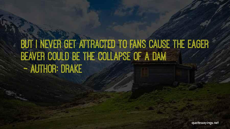Causes Quotes By Drake