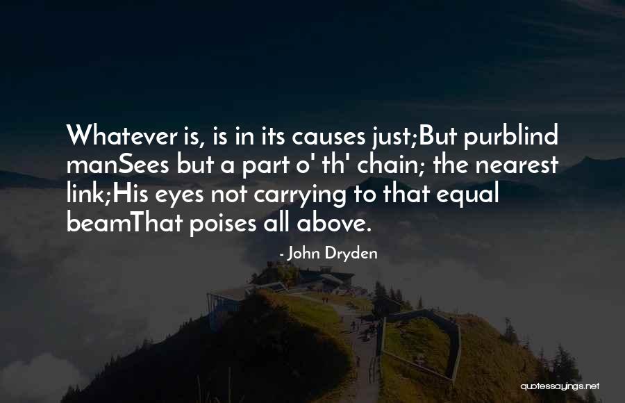 Causes Quotes By John Dryden