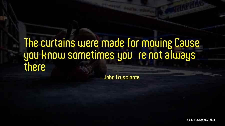 Causes Quotes By John Frusciante