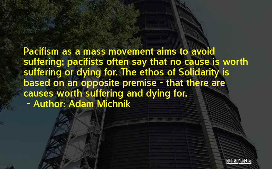 Causes Suffering Quotes By Adam Michnik