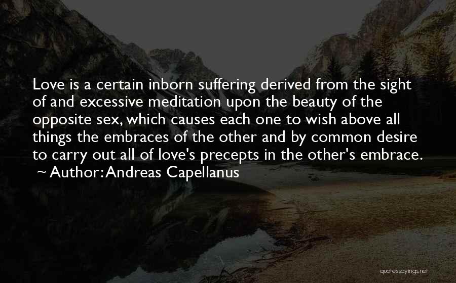 Causes Suffering Quotes By Andreas Capellanus
