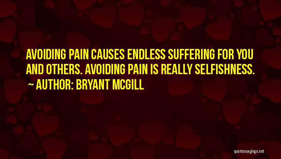 Causes Suffering Quotes By Bryant McGill