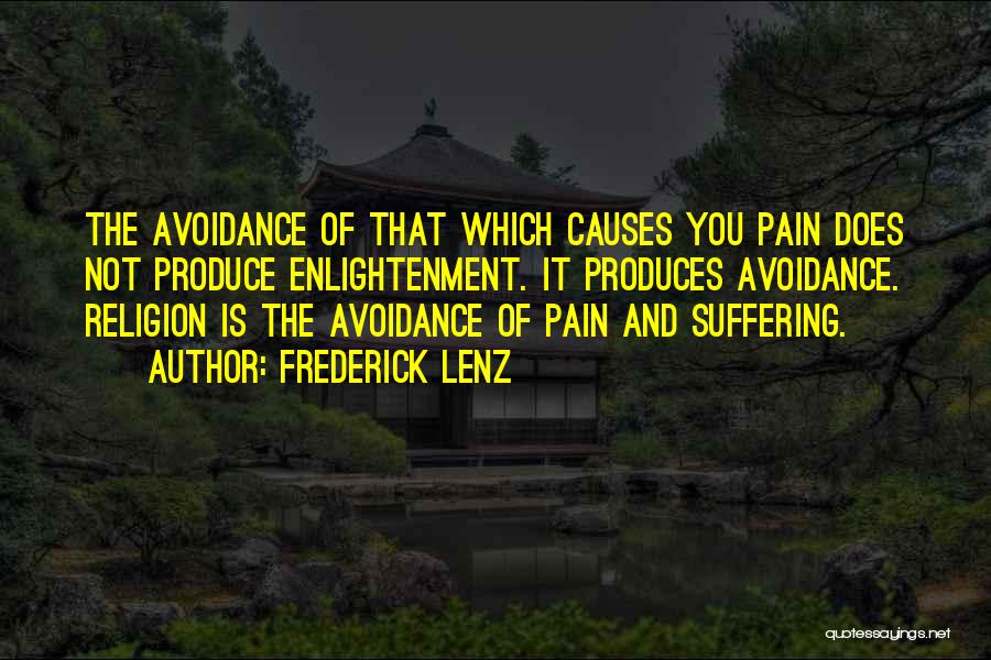 Causes Suffering Quotes By Frederick Lenz