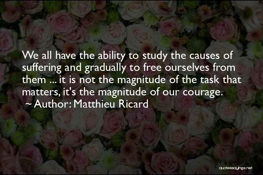 Causes Suffering Quotes By Matthieu Ricard