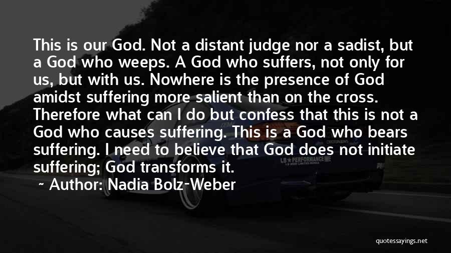 Causes Suffering Quotes By Nadia Bolz-Weber