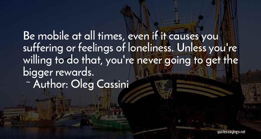 Causes Suffering Quotes By Oleg Cassini