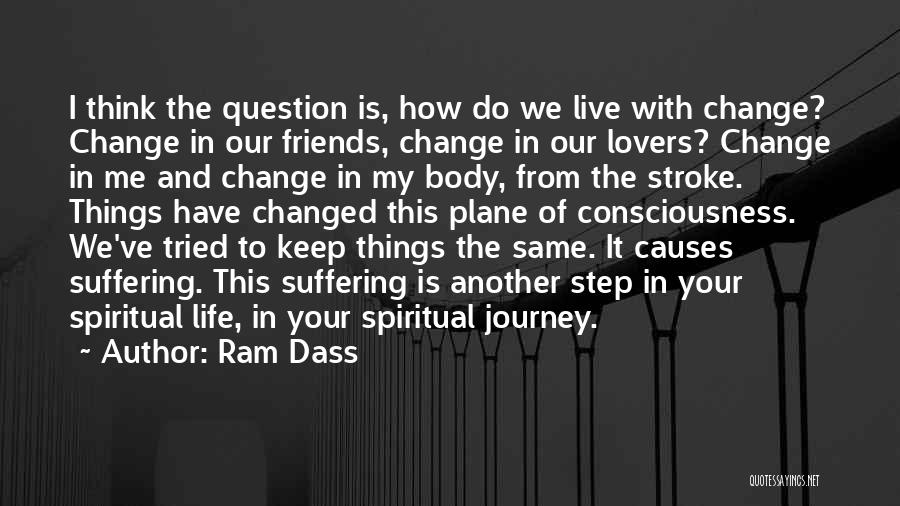 Causes Suffering Quotes By Ram Dass