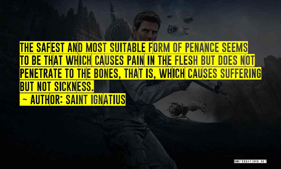 Causes Suffering Quotes By Saint Ignatius