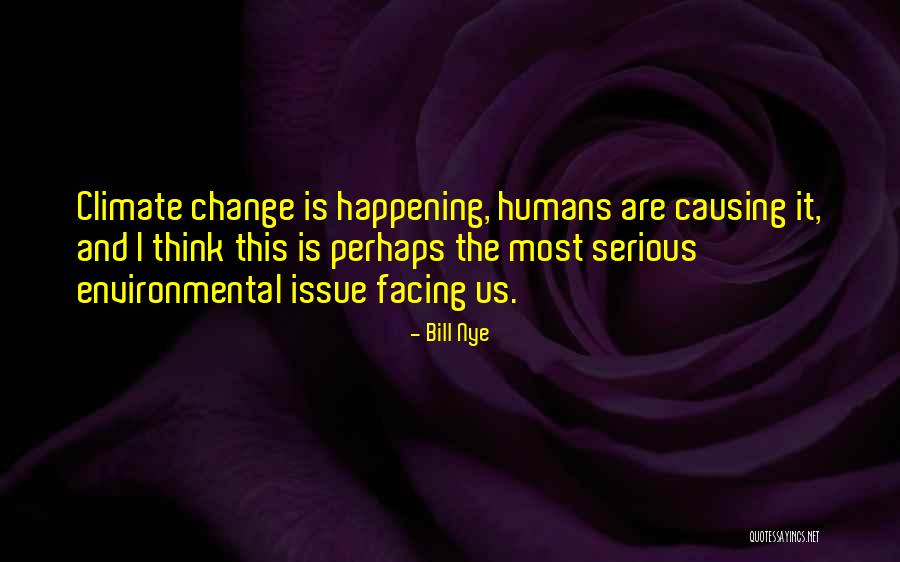Causing Change Quotes By Bill Nye Causing Change Quotes By Bill Nye