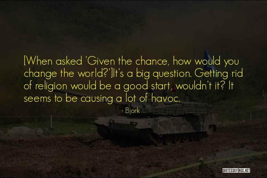 Causing Change Quotes By Bjork Causing Change Quotes By Bjork