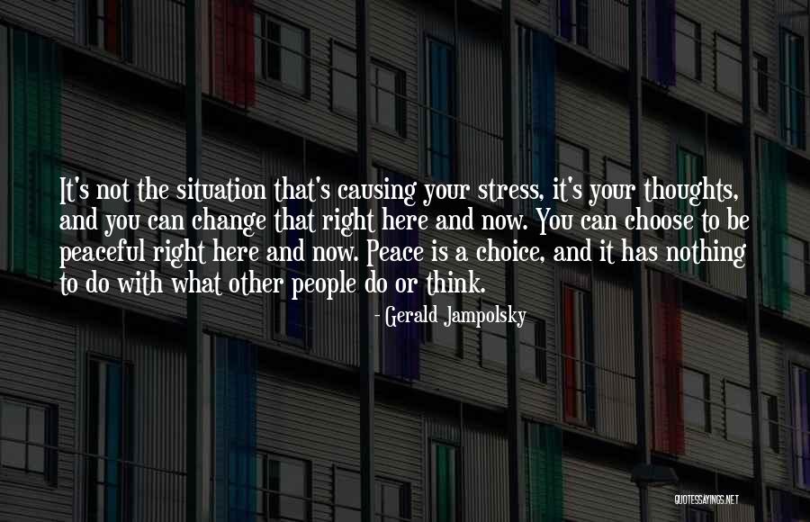 Causing Change Quotes By Gerald Jampolsky Causing Change Quotes By Gerald Jampolsky