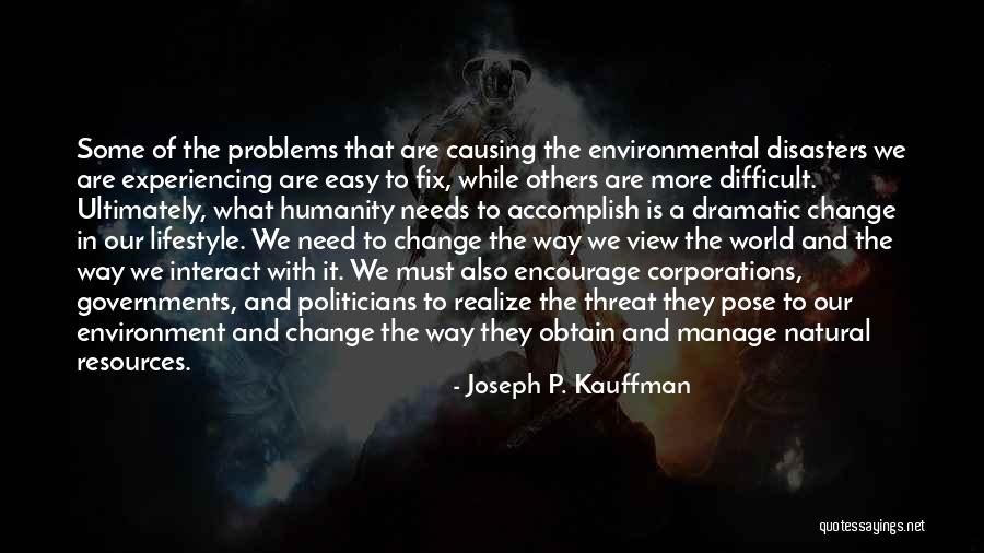 Causing Change Quotes By Joseph P. Kauffman Causing Change Quotes By Joseph P. Kauffman