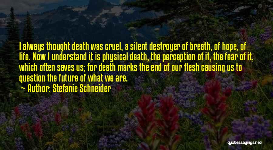 Causing Death Quotes By Stefanie Schneider