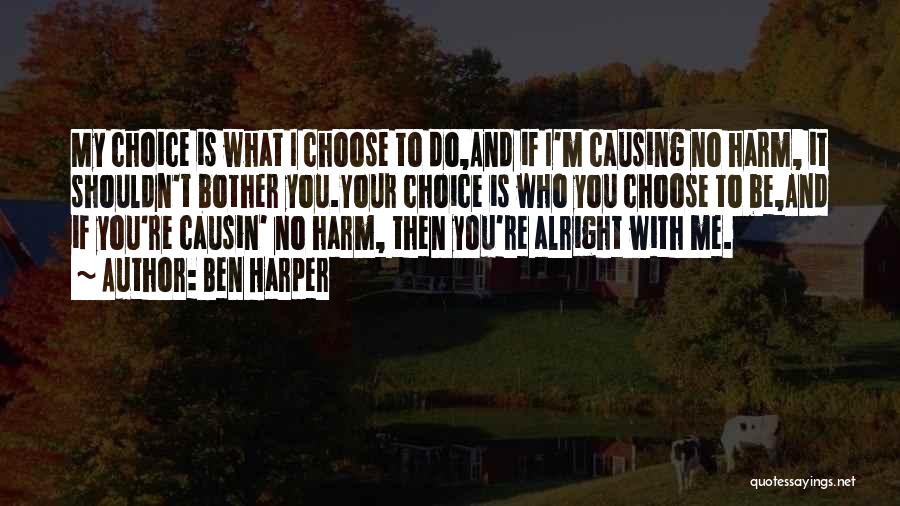 Causing Harm To Others Quotes By Ben Harper