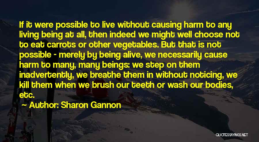 Causing Harm To Others Quotes By Sharon Gannon