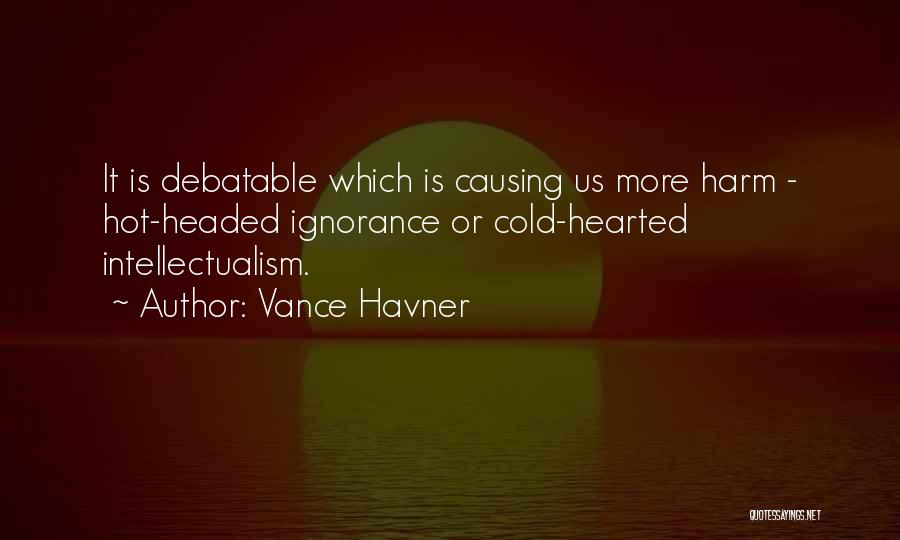 Causing Harm To Others Quotes By Vance Havner