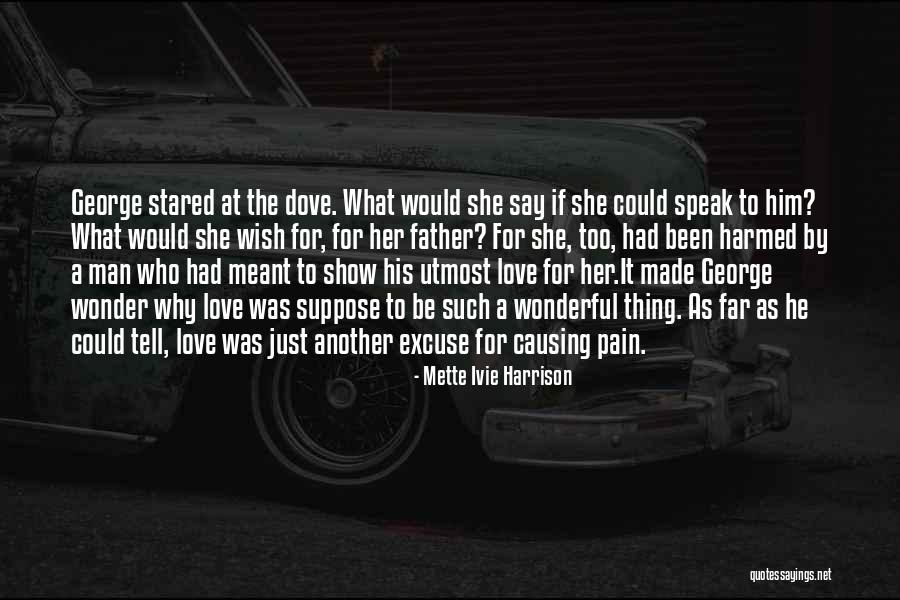 Causing Hurt Quotes By Mette Ivie Harrison Causing Hurt Quotes By Mette Ivie Harrison