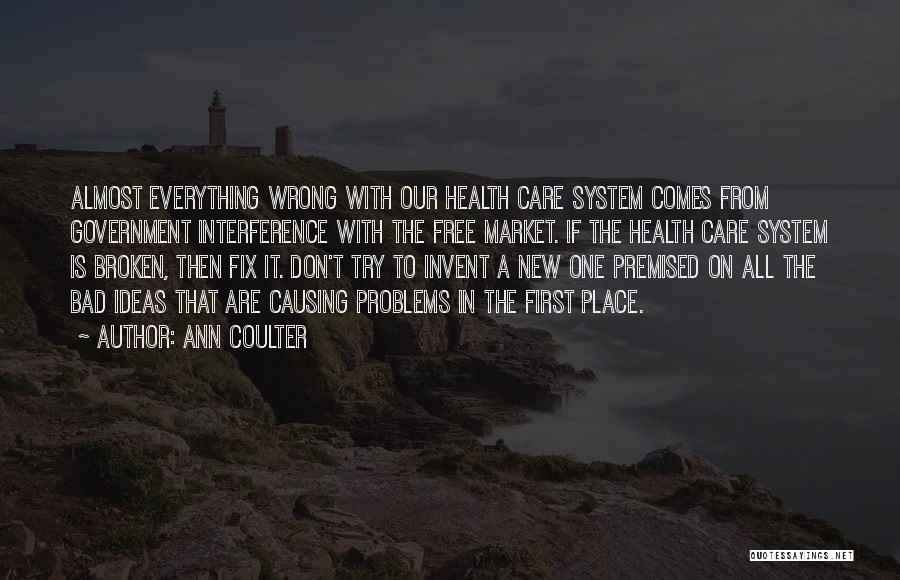 Causing Problems Quotes By Ann Coulter