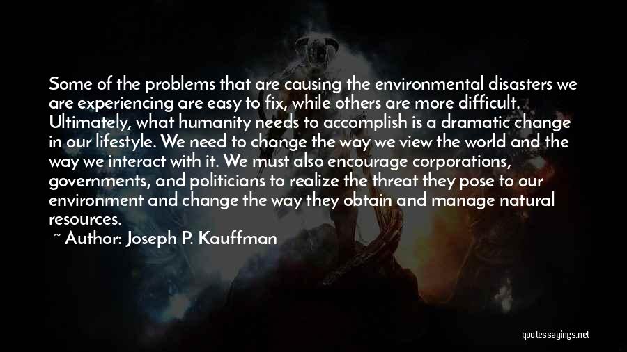 Causing Problems Quotes By Joseph P. Kauffman