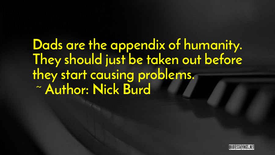 Causing Problems Quotes By Nick Burd