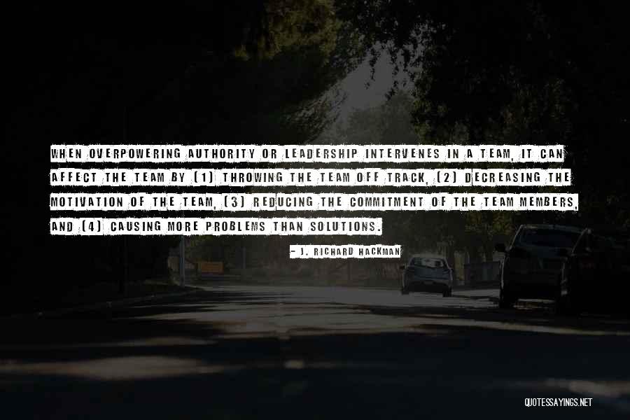 Causing Your Own Problems Quotes By J. Richard Hackman Causing Your Own Problems Quotes By J. Richard Hackman