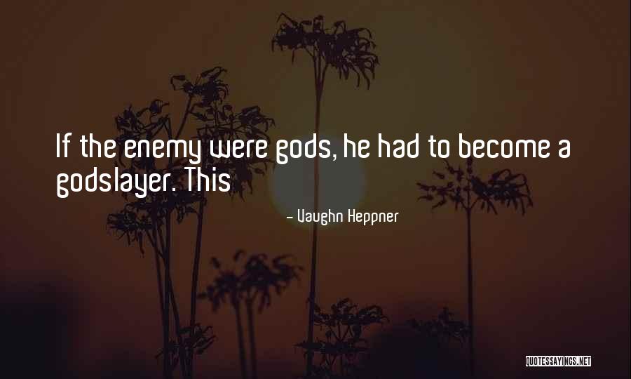 Cautati Intai Quotes By Vaughn Heppner Cautati Intai Quotes By Vaughn Heppner