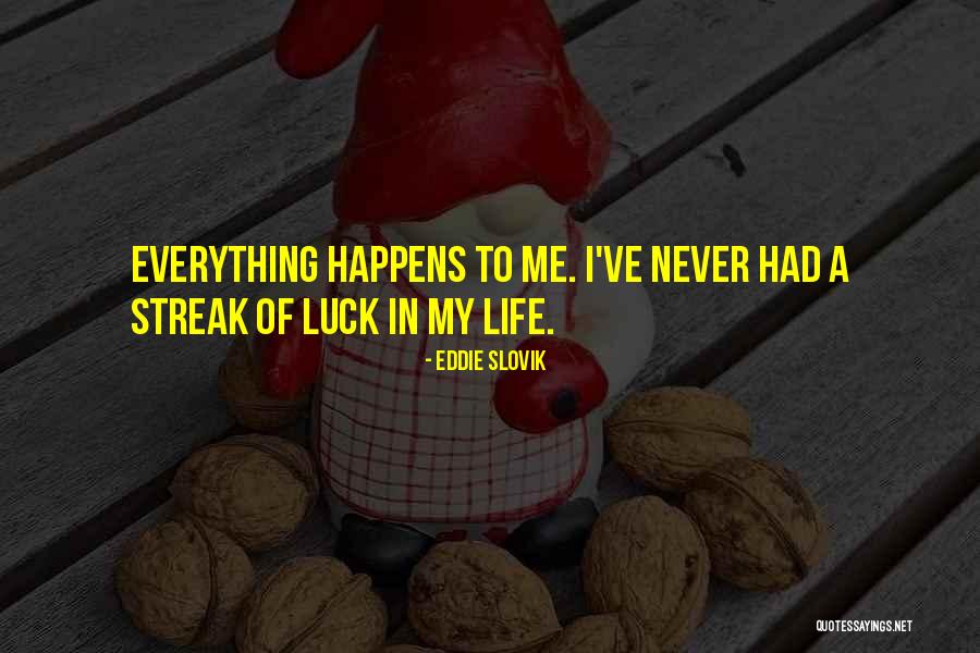 Cauterizing Nerves Quotes By Eddie Slovik Cauterizing Nerves Quotes By Eddie Slovik